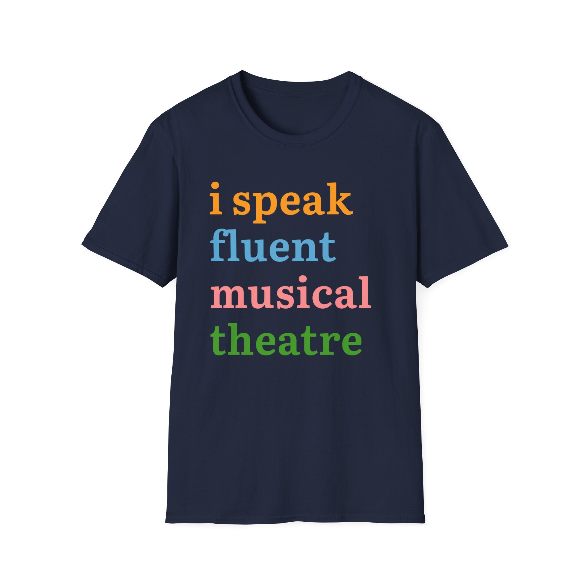 "I Speak Fluent Musical Theatre" T-Shirt