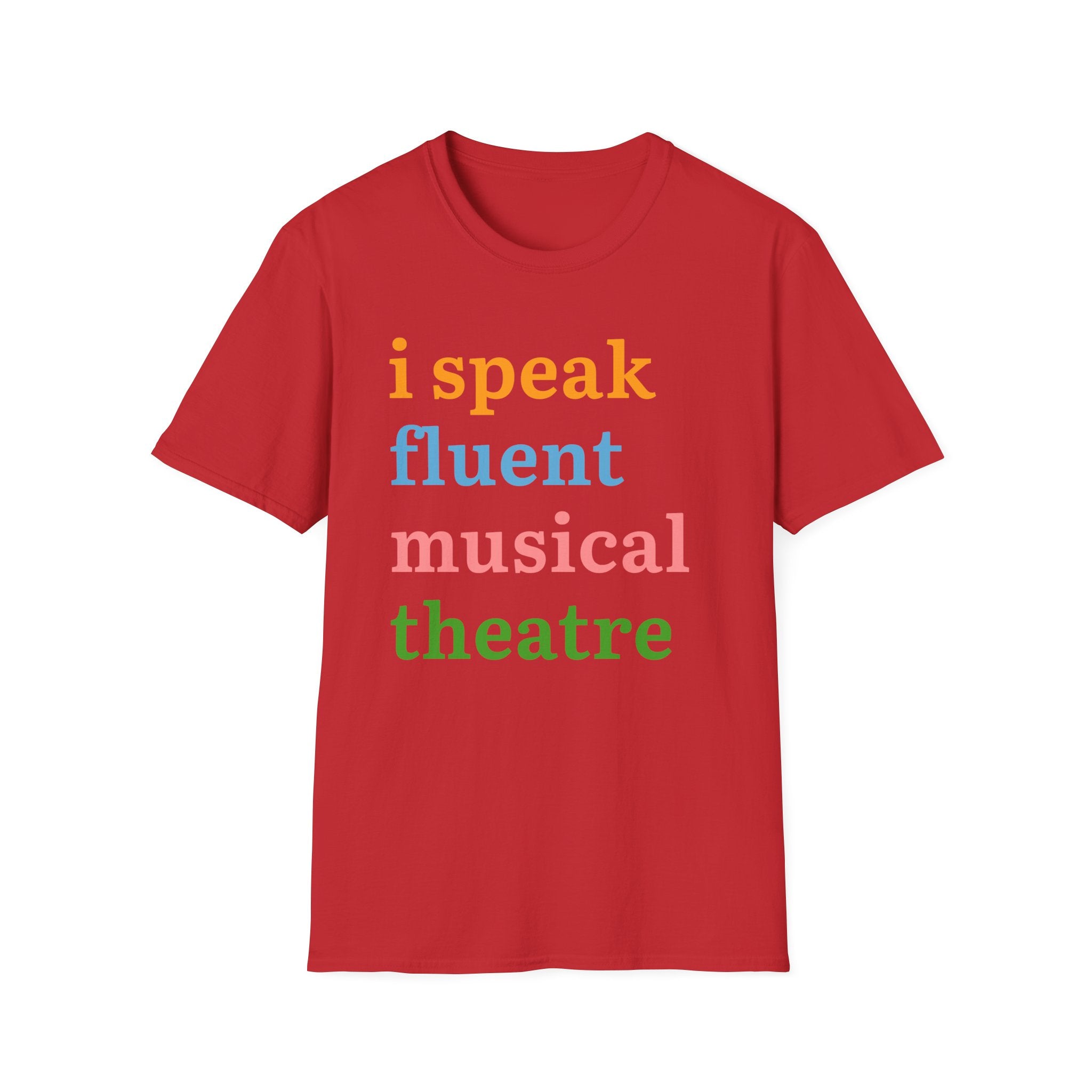 "I Speak Fluent Musical Theatre" T-Shirt