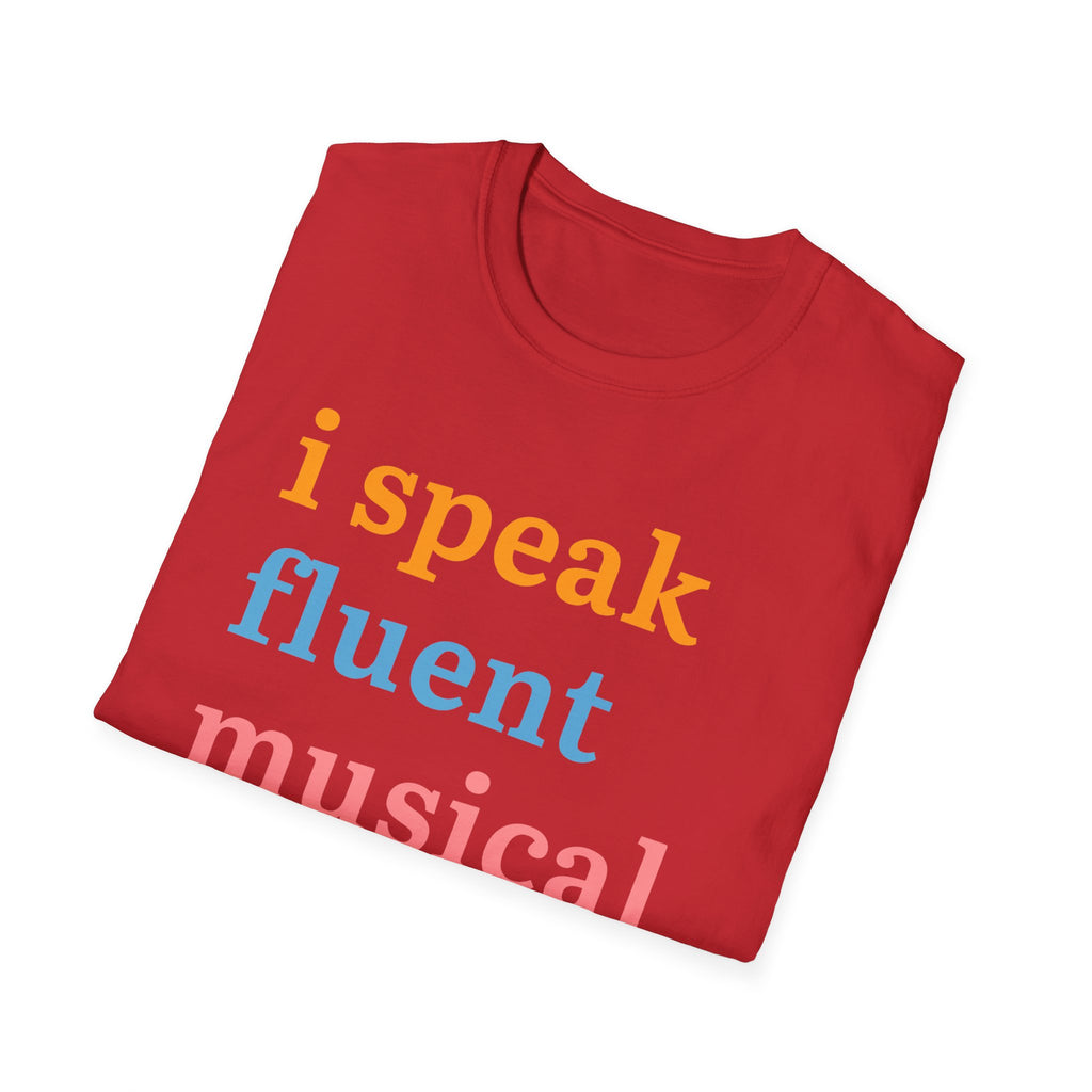 "I Speak Fluent Musical Theatre" T-Shirt