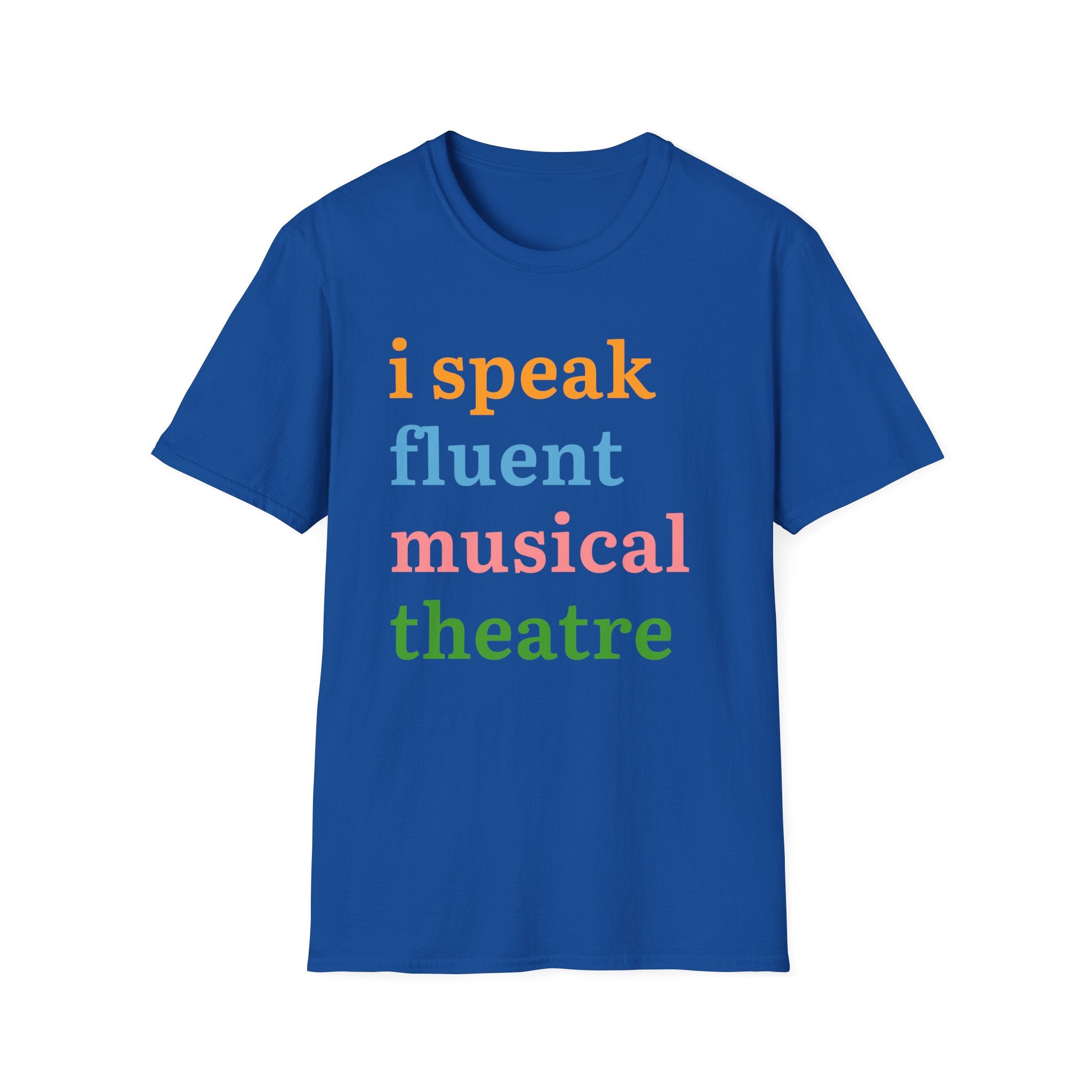 "I Speak Fluent Musical Theatre" T-Shirt