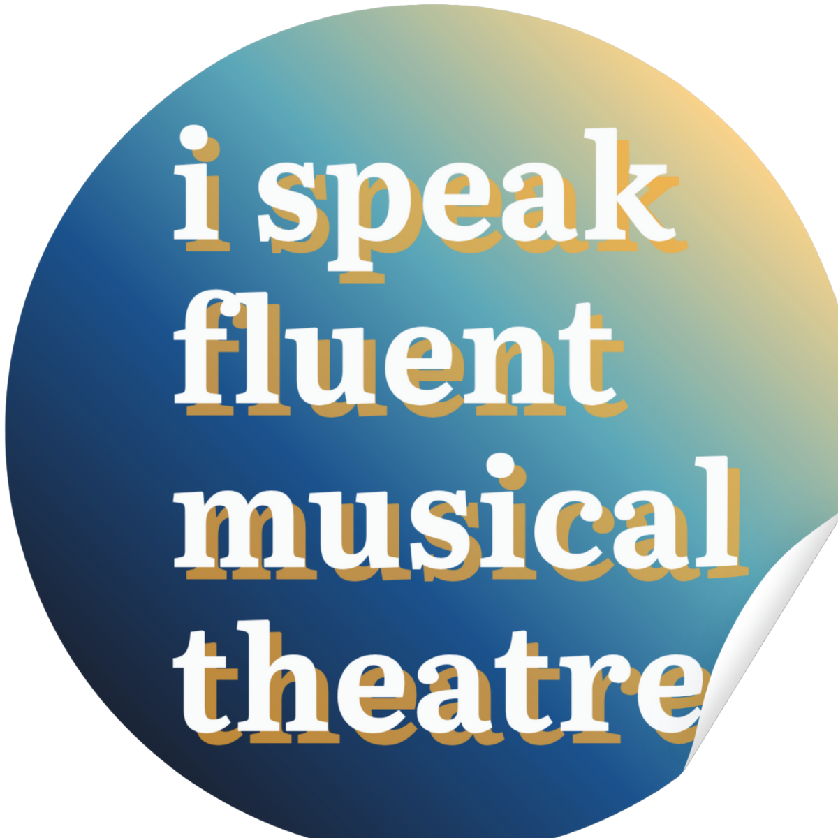 I Speak Fluent Musical Theatre Sticker