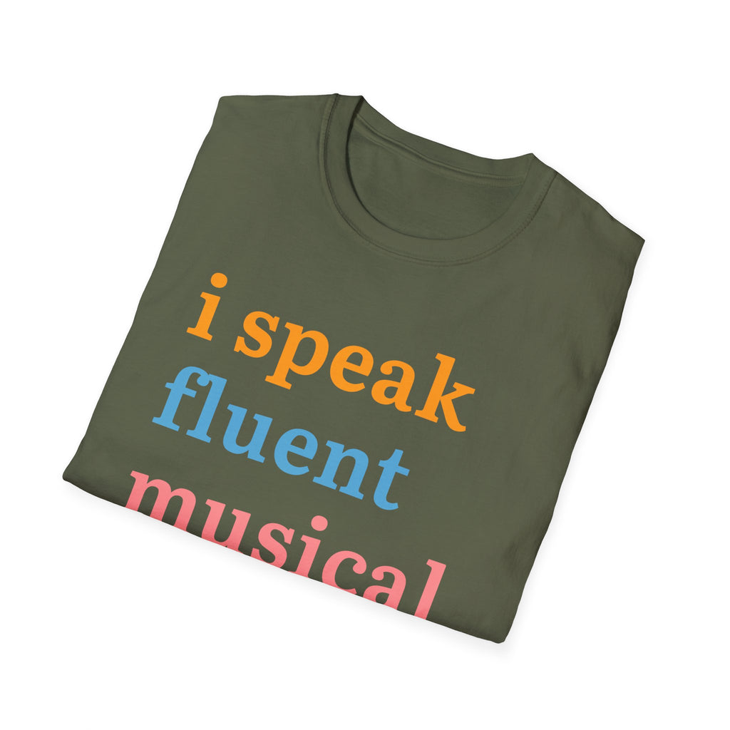 "I Speak Fluent Musical Theatre" T-Shirt