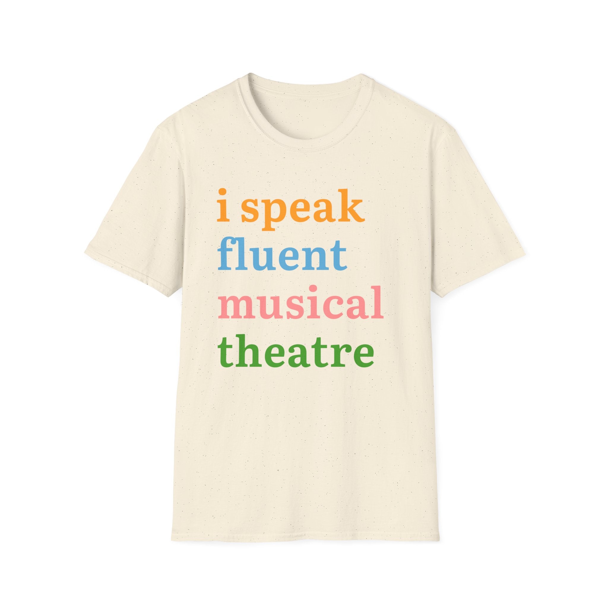 "I Speak Fluent Musical Theatre" T-Shirt