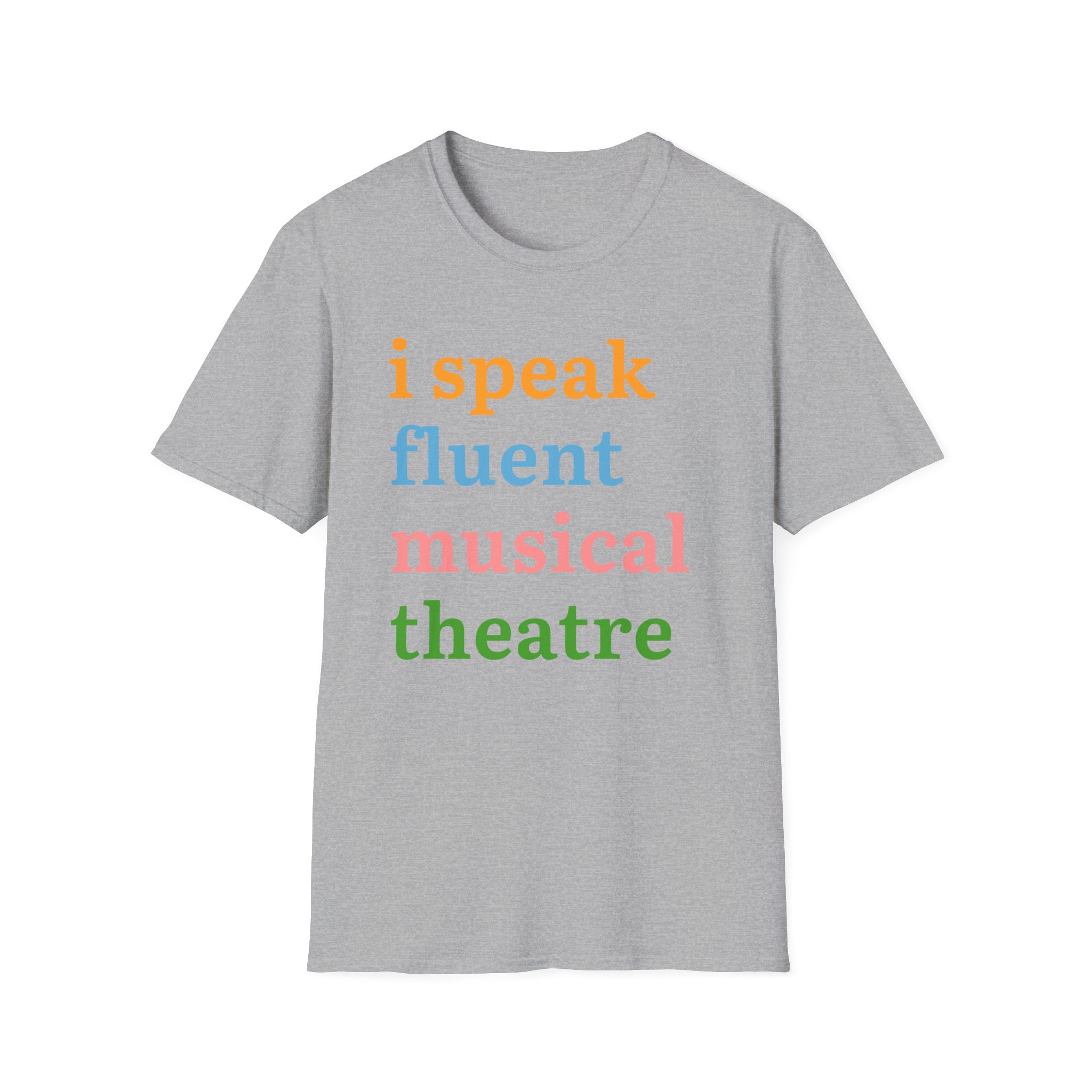 "I Speak Fluent Musical Theatre" T-Shirt